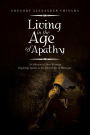 Living in the Age of Apathy: A Collection of Short Writings Depicting Apathy as the Silent Killer of Humanity