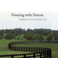 Title: Dancing with Nature, Author: Morgan Dix Wheelock