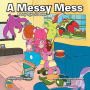 A Messy Mess: A Toy Ogre is Born