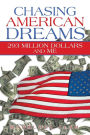 Chasing American Dreams: 293 Million Dollars and Me