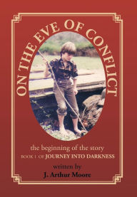 On the Eve of Conflict: Journey Into Darkness - Book 1