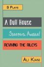 3 Plays: A Dull House; Sleepers, Awake!; Reviving the Rileys
