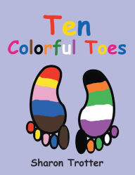 Title: Ten Colorful Toes / Ten Numeral fingers, Author: Sharon Trotter