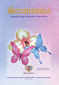 Title: Sexonomica: Sexualite, Argent, Pouvoir: $Exonomica, Author: Adalbert Lallier