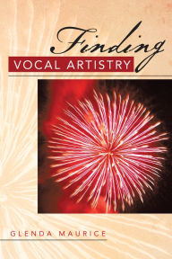 Title: Finding Vocal Artistry, Author: Glenda Maurice