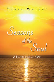 Title: Seasons of the Soul: A Poetry Book at Hand, Author: Tania Wright