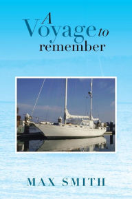 Title: A Voyage to Remember, Author: Max Smith