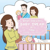 Title: What Does My Baby Dream Of?, Author: Angela Arnephy