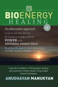 Title: Bioenergy Healing, Author: Anushavan Manukyan
