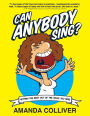 Can Anybody Sing?: Getting the Best Out of the Voice You Have