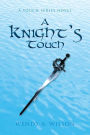 A Knight's Touch: A Touch Series Novel