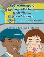 My Mommy's Having a Baby..... Sh Sh. It's a Secret!: Joshua B. Series Book One