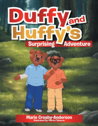 Title: Duffy and Huffy's Surprising Adventure, Author: Marie Crosby-Anderson