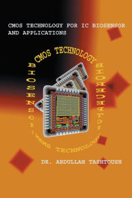 Title: CMOS Technology for IC Biosensor and Applications: Multi-Labs-On-Single-Chip (MLoC), Author: Dr. Abdullah Tashtoush