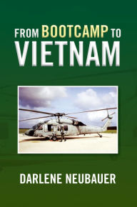 Title: From Bootcamp To Vietnam, Author: Darlene Neubauer