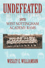 Undefeated: 1970 West Nottingham Academy Rams