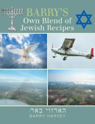 Title: Barry's Own Blend of Jewish Recipes, Author: Barry Harvey