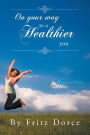 On Your Way to a Healthier You: You Are So Valuable