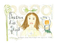 Title: Beatrix Has a Ghost, Author: Kelley Tom