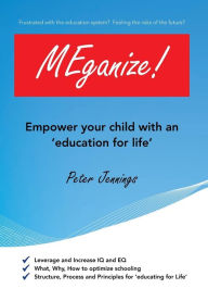 Meganize!: Empower Your Child with an 'Education for Life'