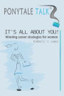 PONYTALE TALK: It's All About You! Winning Career Strategies for Women