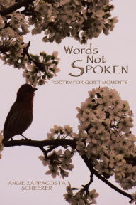 Words Not Spoken: Poetry for Quiet Moments