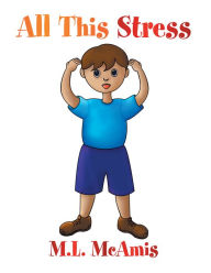 Title: All This Stress, Author: M.L. McAmis