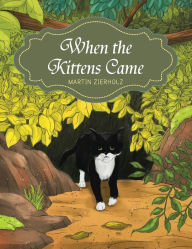 Title: When the Kittens Came, Author: Martin Zierholz