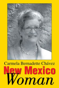 Title: New Mexico Woman, Author: Carmela Bernadette Chávez