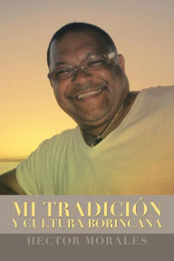 Title: Mi Tradicion y Cultura Borincana, Author: Hector Morales