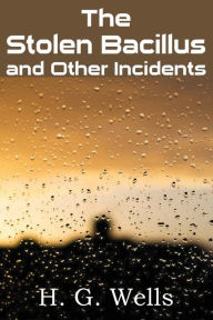 The Stolen Bacillus and Other Incidents