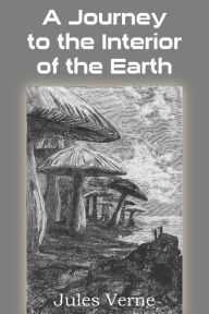Title: A Journey to the Interior of the Earth, Author: Jules Verne