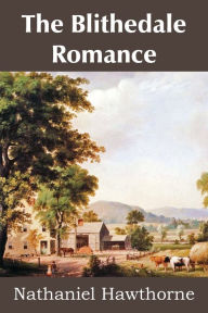 Title: The Blithedale Romance, Author: Nathaniel Hawthorne