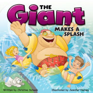 Title: The Giant Makes a Splash, Author: Christine Schwab