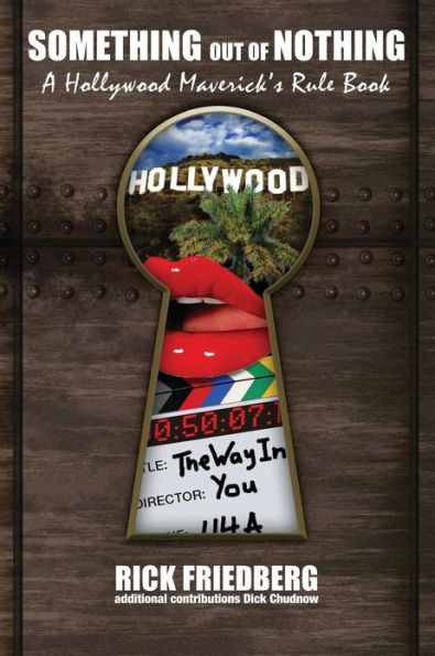 Something out of Nothing . . . a Hollywood Maverick's Rule Book