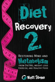 Title: Diet Recovery 2, Author: Matt Stone