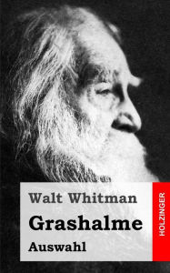 Title: Grashalme: (Auswahl), Author: Walt Whitman