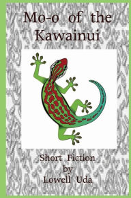 Title: Mo-o of the Kawainui: Short Fiction, Author: Lowell Uda