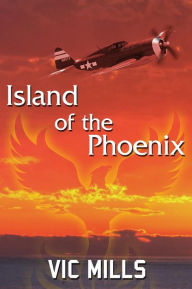 Title: Island of the Phoenix, Author: Vic Mills