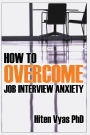 How To Overcome Job Interview Anxiety