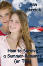 How to Survive a Summer Romance (Or Two)