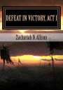 Defeat in Victory, Act I