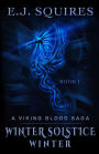 Winter Solstice Winter: A Viking Blood Saga - Book 1
