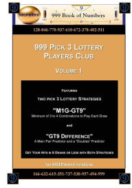 Title: 999 Pick 3 Lottery Players Club Volume 1: Featuring M1G-GT9 and GT9 Difference Lottery Strategies, Author: 999 Book Of Numbers
