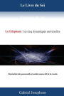 Le Livre du Soi: La Telephasie : Les cinq dynamiques universelles. L'interaction intra-personelle et sociale comme clef de la reussite