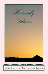 Title: Heavenly Silence: Religious Island-Style Story, Author: Berthalicia Brown