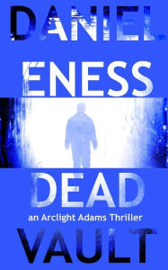 Title: Dead Vault, Author: Daniel Eness
