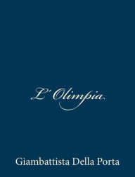 Title: L' Olimpia, Author: Giambattista Della Porta