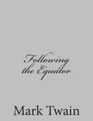 Title: Following the Equator, Author: Mark Twain