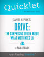 Quicklet on Daniel H. Pink's Drive: The Surprising Truth About What Motivates Us: Chapter-By-Chapter Commentary & Summary